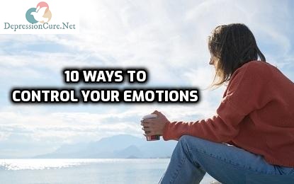 10 Ways to Control Your Emotions