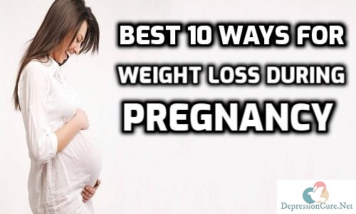 Best 10 Ways For Weight Loss During Pregnancy