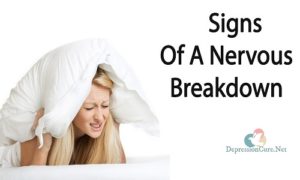 10 Common Nervous Breakdown Symptoms - Mental Breakdown