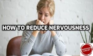 How To Reduce Nervousness