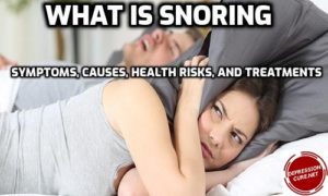 What is Snoring: Symptoms, Causes, Health Risks, and Treatments