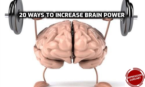 20 Ways to Increase Brain Power