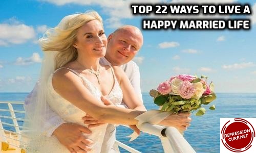Top 22 Ways To Live A Happy Married Life