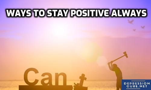 12-ways-to-stay-positive-in-life-always-how-to-stay-positive